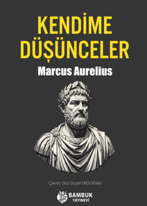 Kendime Düşünceler - Marcus Aurelius
