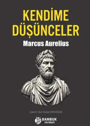 Kendime Düşünceler - Marcus Aurelius