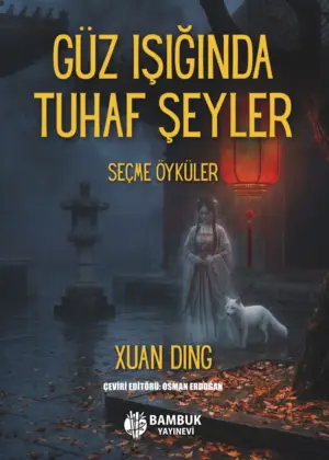 Güz Işığında Tuhaf Şeyler - Xuan Ding